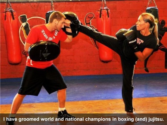I have groomed world and national champions in boxing and jujitsu.