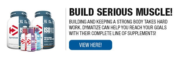 Complete Line of Dymatize Supplements