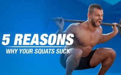 5 Reasons Why Your Squats Suck