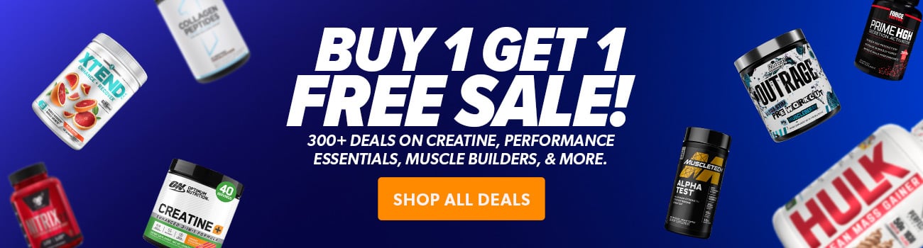 Buy 1 Get 1 Free Sale! 300+ deals on creatine, performance essentials, muscle builders, & more.