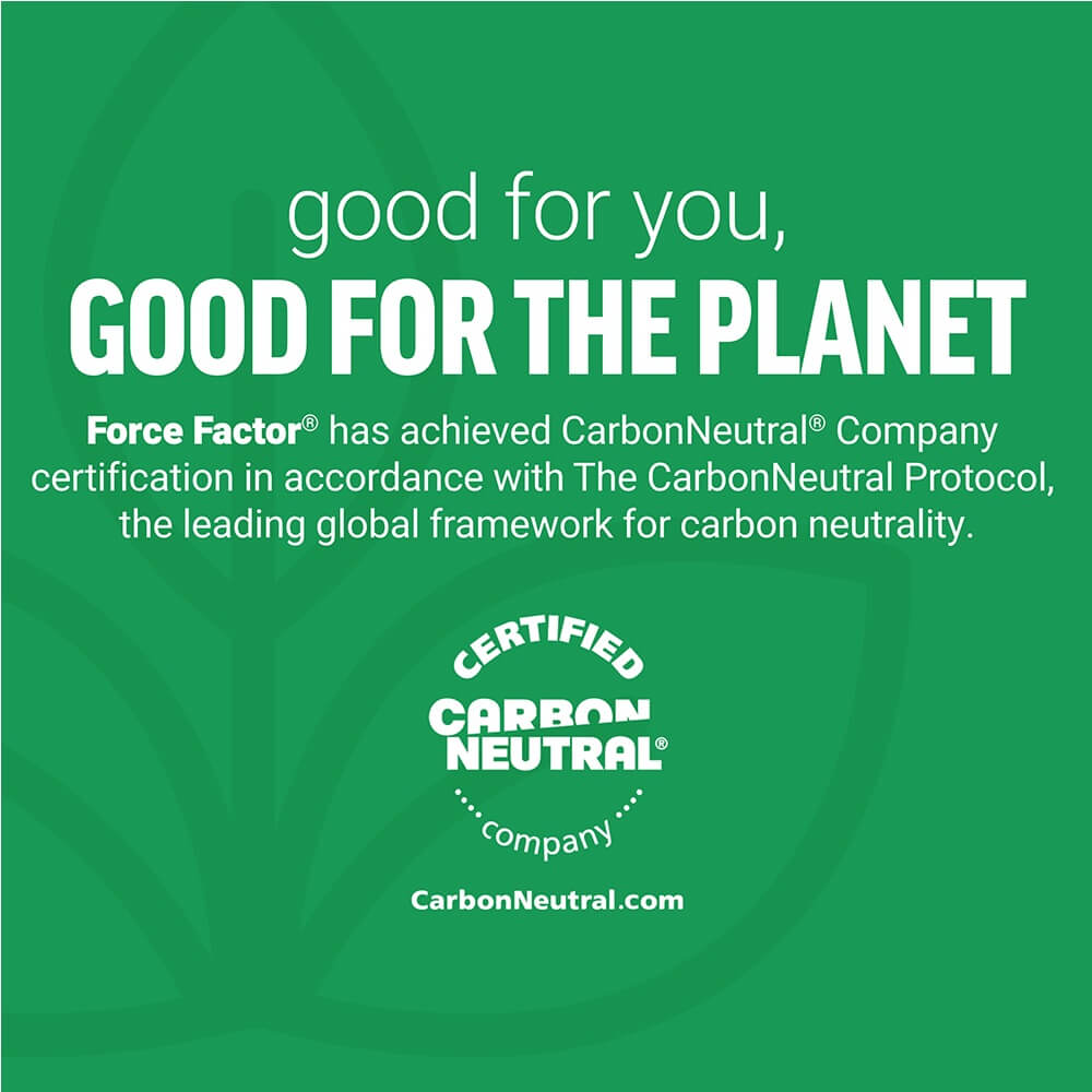 Good for you, Good for the planet - Force Factor is a Certified CarbonNeutral Company