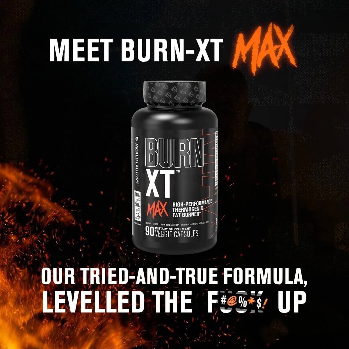 Meet Jacked Factory Burn-XT Max, Our Tried-and-True Formula, Levelled Up