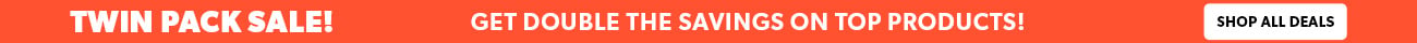 Twin Pack Sale! Get double the savings on top products!