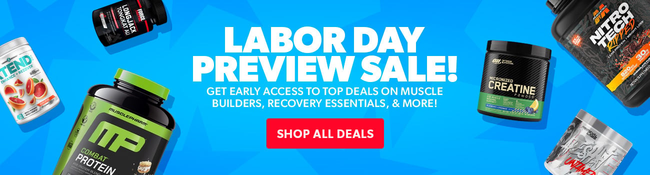 Labor Day Preview Sale! Get early access to top deals on muscle builders, recovery essentials, and more!