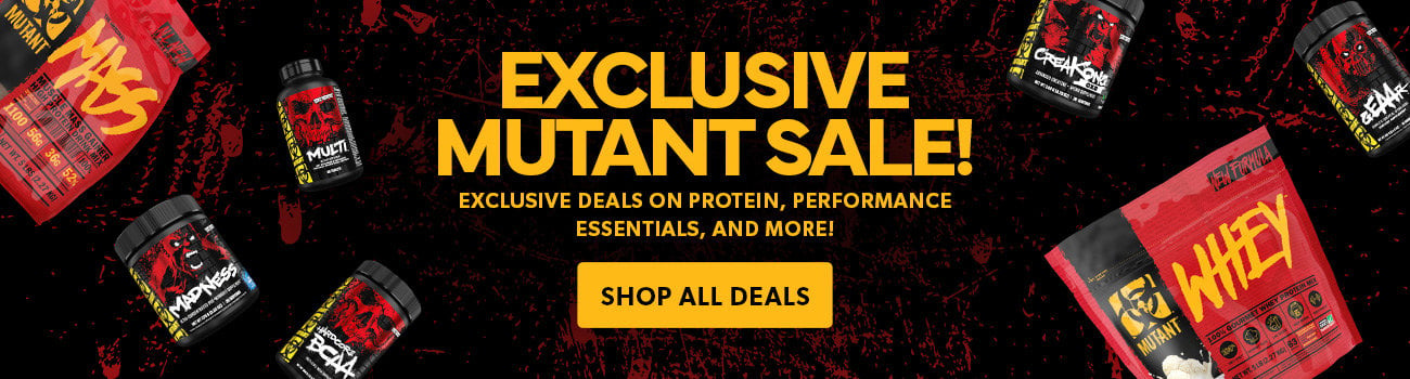 Exclusive Mutant Sale! Exclusive deals on protein, performance essentials, and more!