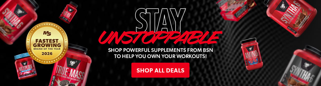 Stay Unstoppable! Shop powerful supplements from BSN to help you own your workouts!