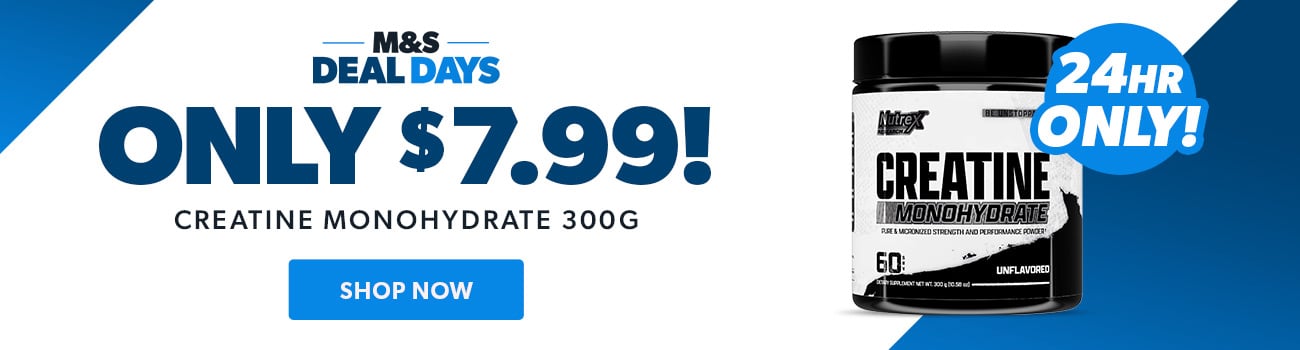 M&S Deals Days! Nutrex Creatine Monohydrate 300g only $7.99!