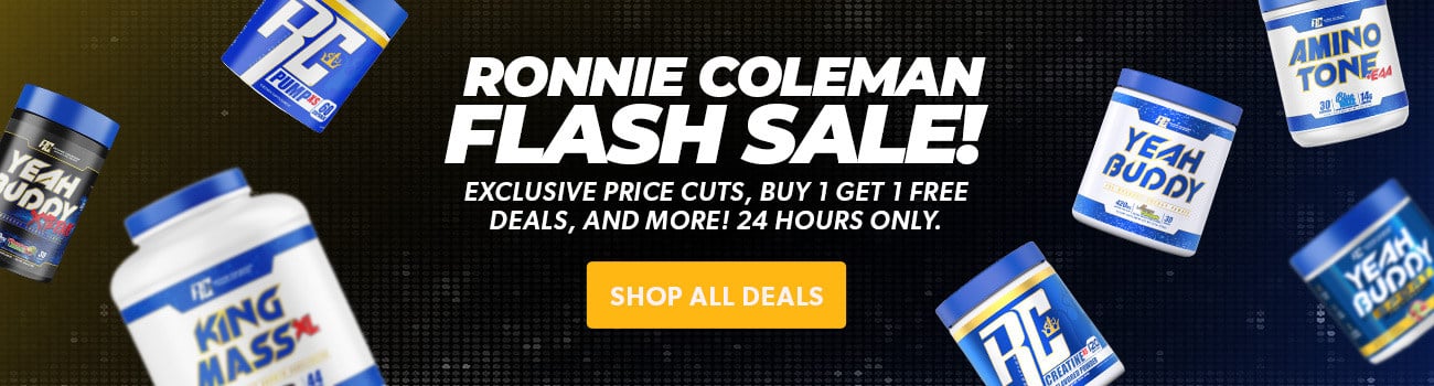 Ronnie Coleman Flash Sale! Exclusive price cuts, buy 1 get 1 free deals, and more! 24 hours only.
