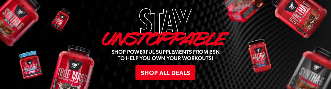 Stay Unstoppable! Shop powerful supplements from BSN to help you own your workouts!
