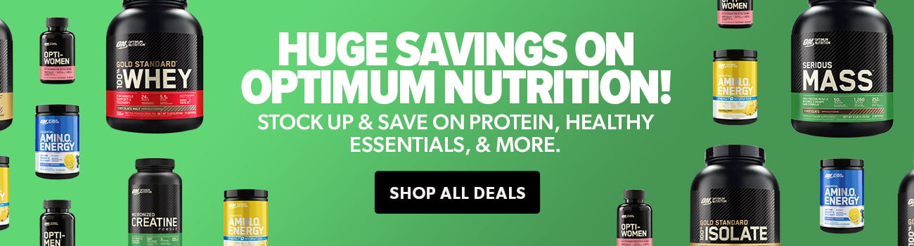 Huge Savings on Optimum Nutrition! Stock up and save on protein, healthy essentials, & more!